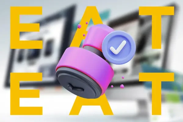 EAT SEO: ¿cómo usarlo para optimizar tu web? I WeAreContent