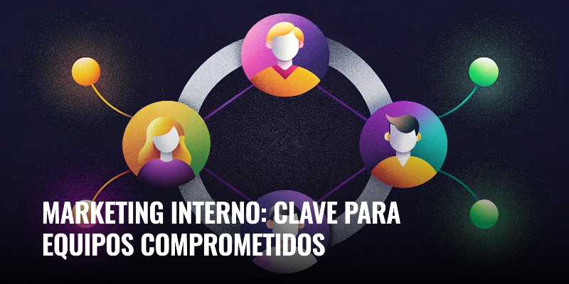 Marketing interno: ¡motiva a tu equipo! | WeAreContent