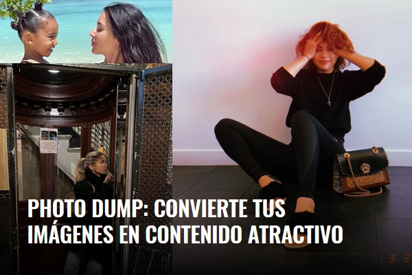 Photo Dump: tus imágenes en contenido atractivo | WeAreContent